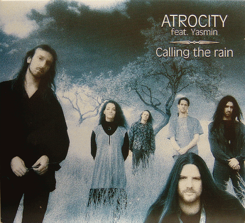Atrocity (GER) : Calling the Rain